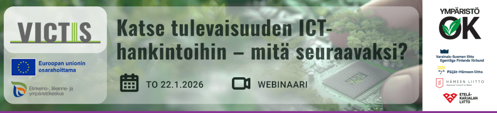 Webinaarin banneri, jossa hankkeiden (VICTIS ja Ympäristö OK) logot. Webinaarin nimi "Katse tulevaisuuden ICT-hankintoihin - mitä seuraavaksi) ja ajankohta (to 22.1.2026) esitetty keskellä kuvaa.