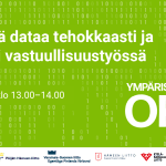 Vihreäsävyinen mainoskuva Ympäristö OK -hankkeen webinaarista. Tekstinä: 'Hyödynnä dataa tehokkaasti ja eettisesti vastuullisuustyössä'. Webinaarin ajankohta on tiistai 3.3.2026 klo 13.00–14.00. Kuvassa on kalenterin ja kameran ikonit webinaaritietojen vieressä. Taustalla binäärilukua muistuttavaa kuviota ja oikeassa reunassa Ympäristö OK -logo. Alareunassa useiden hankekumppaneiden logot sekä EU:n osarahoittama -maininta.
