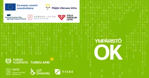 Vihreäpohjainen grafiikka, jossa taustalla on vaaleita binäärilukuja (0 ja 1) sekä lehtisymboli. Oikealla lukee isolla “YMPÄRISTÖ OK”. Yläreunassa valkoisella pohjalla rahoittaja- ja yhteistyökumppanilogot: Euroopan unionin tunnus ja teksti “Euroopan unionin osarahoittama”, Päijät-Hämeen liitto, Varsinais-Suomen liitto, Hämeen liitto (Regional Council of Häme) sekä Etelä-Karjalan liitto. Alareunassa kumppanilogot: Turun yliopisto, Turku AMK, Hämeen ammattikorkeakoulu (HAMK), LUT University ja TIEKE.